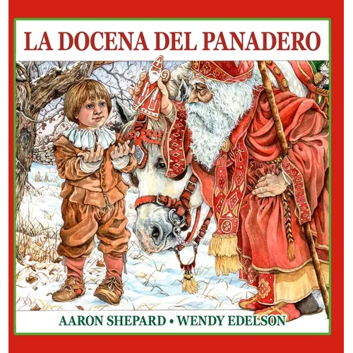 La docena del panadero: Un cuento de San Nicolás, con una receta y un patrón de galletas navideñas de San Nicolás - Hardcover