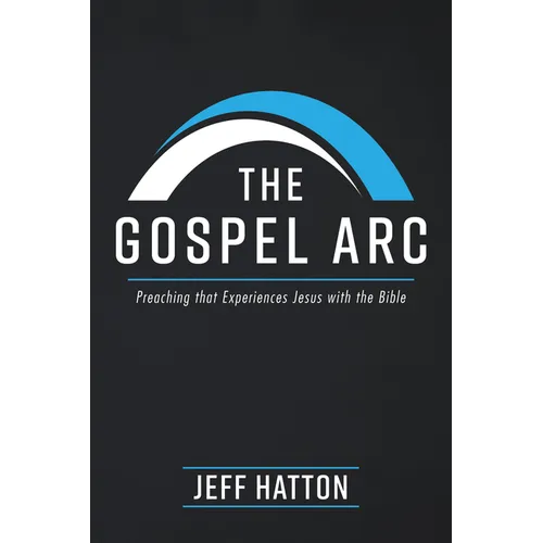 The Gospel Arc - Hardcover