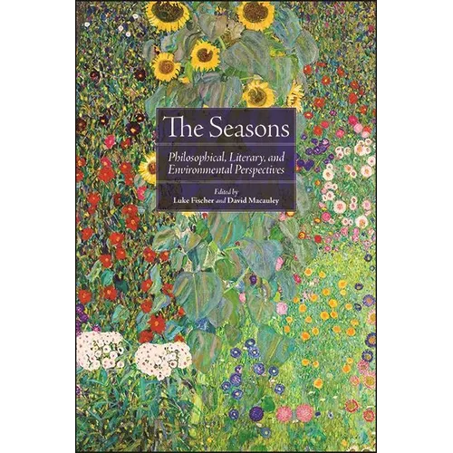 The Seasons: Philosophical, Literary, and Environmental Perspectives - Paperback