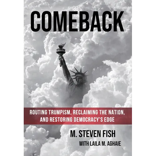 Comeback: Routing Trumpism, Reclaiming the Nation, and Restoring Democracy's Edge - Hardcover