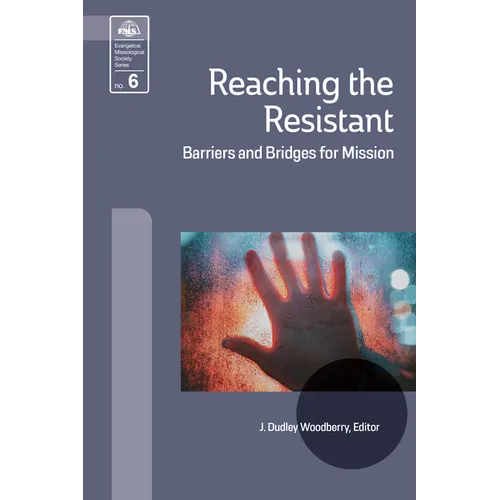 Reaching the Resistant: Barriers and Bridges for Mission - Paperback