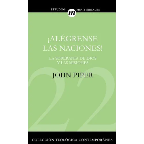 El ��Al��grense Las Naciones!: La Supremac��a de Dios En Las Misiones = Let the Nations Be Glad - Paperback