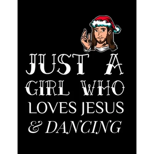 Just A Girl Who Loves Jesus And Dancing: Gratitude & Thankful Journal For Christian Women To Write In Christmas Bible Verse Notes, Devotions & Scriptu - Paperback