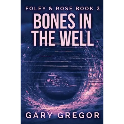 Bones In The Well - Paperback