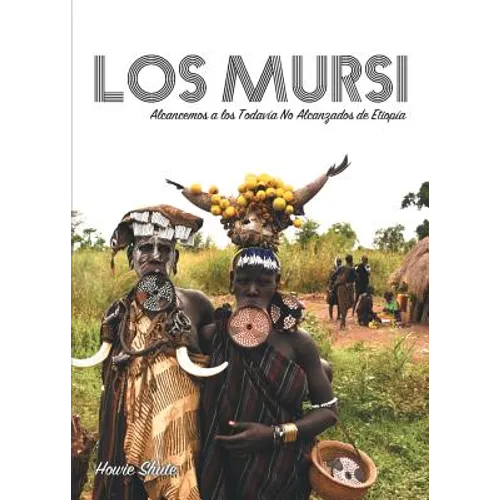 Los Mursi: Alcancemos a los Todavía No Alcanzados de Etiopía - Paperback