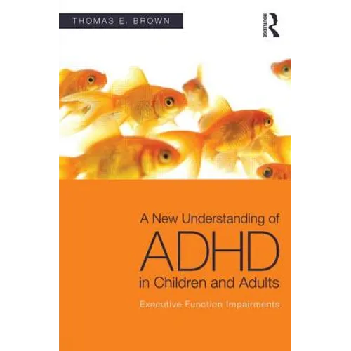 A New Understanding of ADHD in Children and Adults: Executive Function Impairments - Paperback
