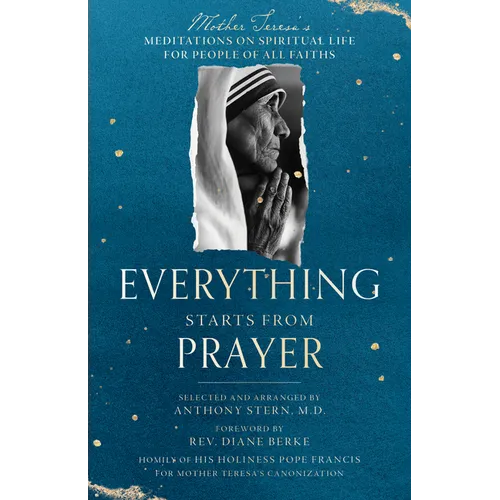 Everything Starts from Prayer: Mother Teresa's Meditations on Spiritual Life for People of All Faiths - Paperback