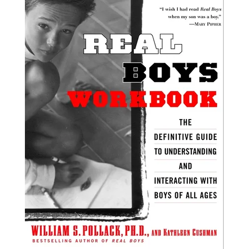 Real Boys Workbook: The Definitive Guide to Understanding and Interacting with Boys of All Ages - Paperback