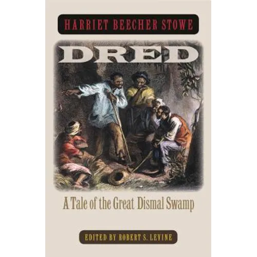 Dred: A Tale of the Great Dismal Swamp - Paperback