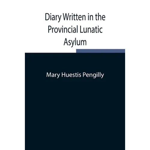 Diary Written In The Provincial Lunatic Asylum - Paperback