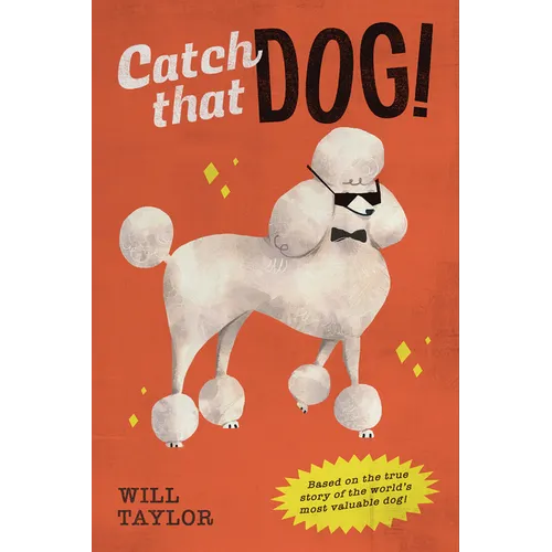 Catch That Dog! - Hardcover