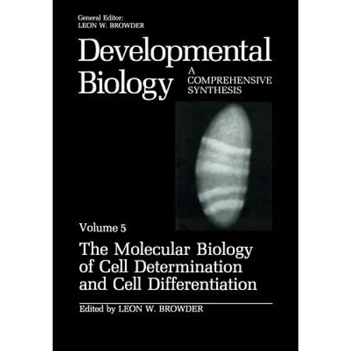 The Molecular Biology of Cell Determination and Cell Differentiation: Volume 5: The Molecular Biology of Cell Determination and Cell Differentiation - Paperback