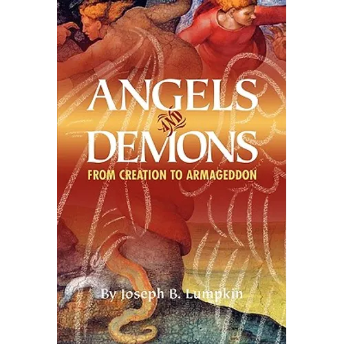 Angels and Demons: From Creation to Armageddon - Paperback