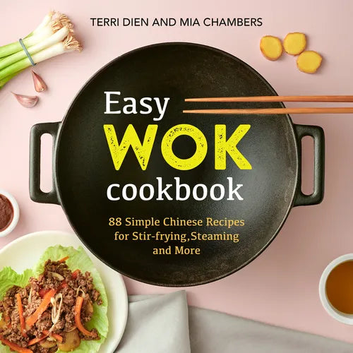 Easy Wok Cookbook: 88 Simple Chinese Recipes for Stir-Frying, Steaming and More - Paperback