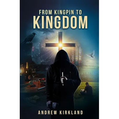From Kingpin to Kingdom - Paperback