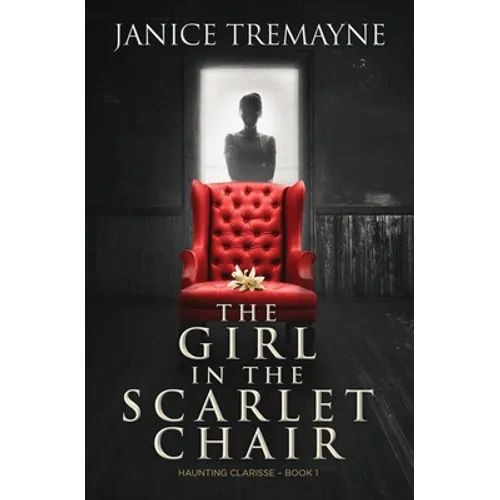 The Girl in the Scarlet Chair: A Supernatural Ghost Story - Paperback