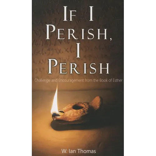 If I Perish, I Perish: Challenge and Encouragement from the Book of Esther - Mass Market Paperbound