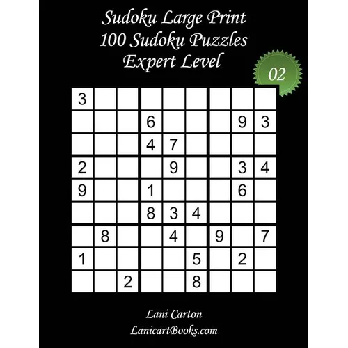 Sudoku Large Print - Expert Level - N°2: 100 Expert Sudoku Puzzles - Puzzle Big Size (8.3"x8.3") and Large Print (36 points) - Paperback