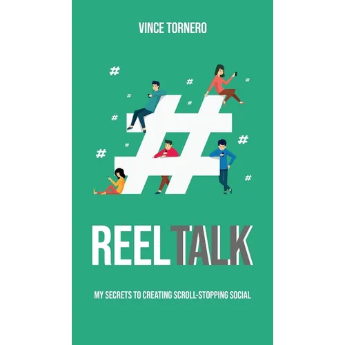Reel Talk: My Secrets to Creating Scroll-Stopping Social - Hardcover