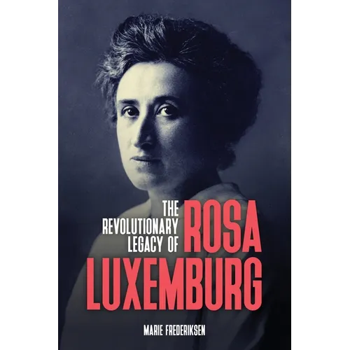The Revolutionary Legacy of Rosa Luxemburg - Paperback
