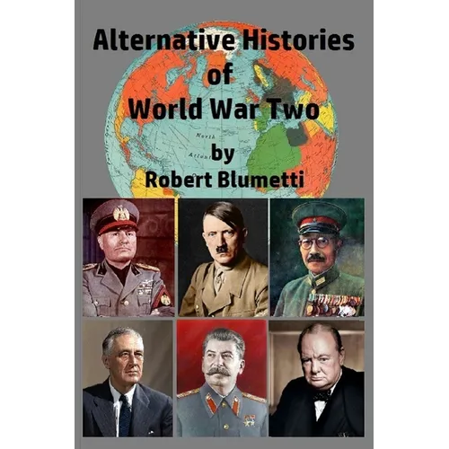Alternative Histories of World War Two - Paperback