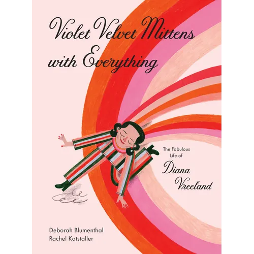 Violet Velvet Mittens with Everything: The Fabulous Life of Diana Vreeland - Paperback