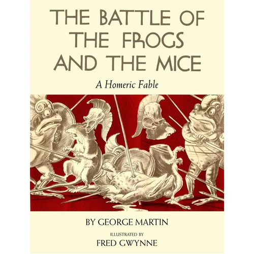 The Battle of the Frogs and the Mice: A Homeric Fable - Paperback