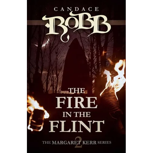 The Fire in the Flint: The Margaret Kerr Series - Book Two - Paperback