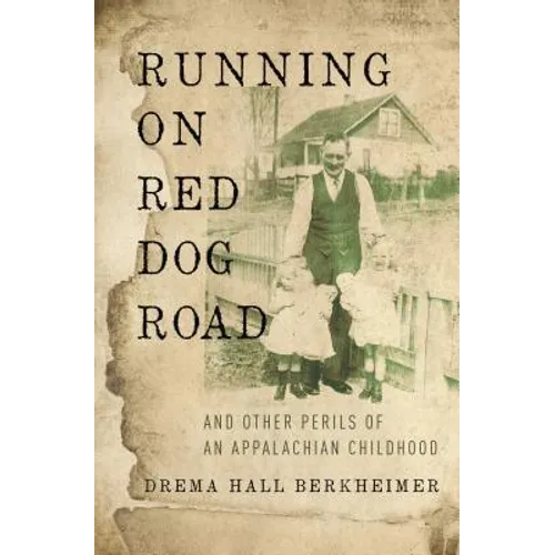 Running on Red Dog Road: And Other Perils of an Appalachian Childhood - Paperback