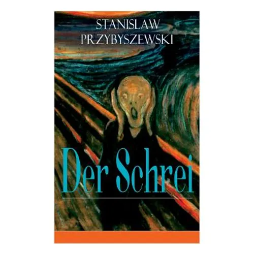 Der Schrei: Roman zum Bild - Inspiriert von dem Bild Edvard Munchs - Paperback