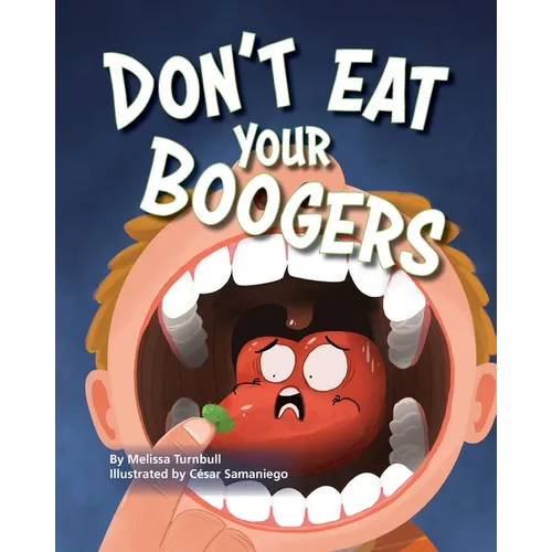 Don't Eat Your Boogers - Paperback
