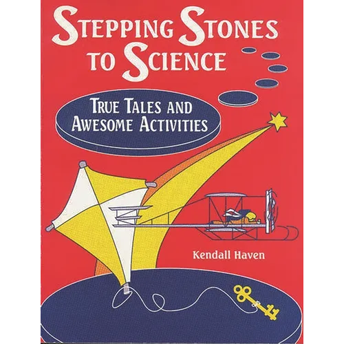 Stepping Stones to Science: True Tales and Awesome Activities - Paperback