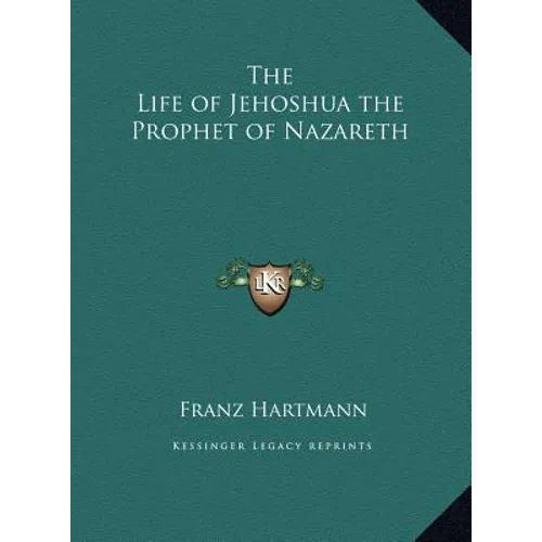 The Life of Jehoshua the Prophet of Nazareth - Hardcover