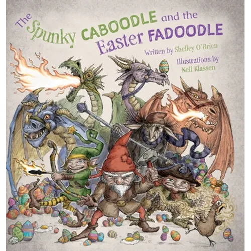 The Spunky Caboodle and the Easter Fadoodle - Hardcover