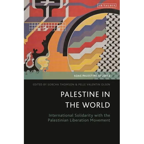 Palestine in the World: International Solidarity with the Palestinian Liberation Movement - Paperback
