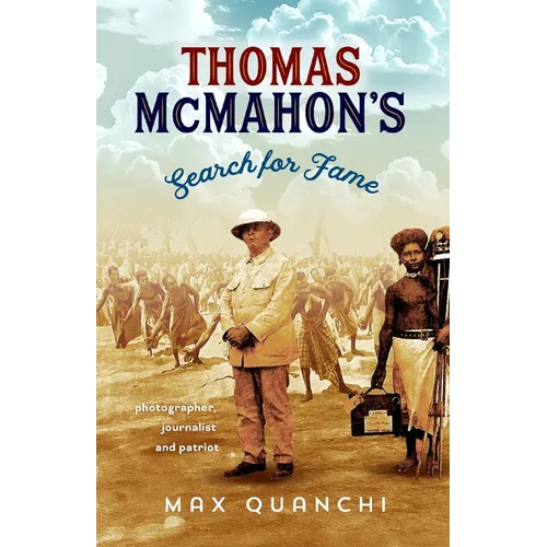 Thomas McMahon's Search for Fame: Photographer, Journalist and Patriot - Paperback
