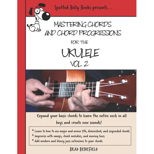 Mastering Chords and Chord Progressions for the Ukulele, Vol. 2 - Paperback