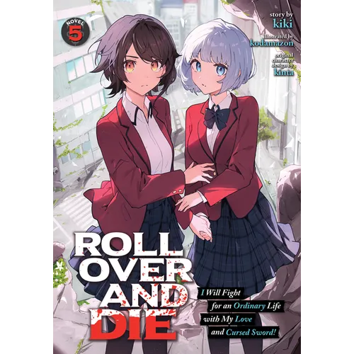 Roll Over and Die: I Will Fight for an Ordinary Life with My Love and Cursed Sword! (Light Novel) Vol. 5 - Paperback