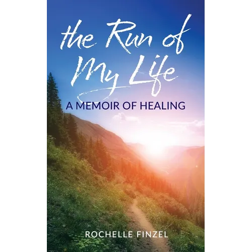The Run of My Life: A Memoir of Healing - Paperback