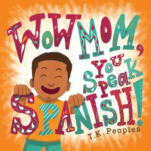 Wow Mom, You Speak Spanish! - Paperback