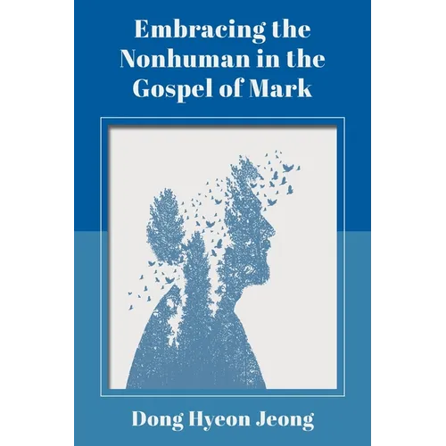 Embracing the Nonhuman in the Gospel of Mark - Paperback