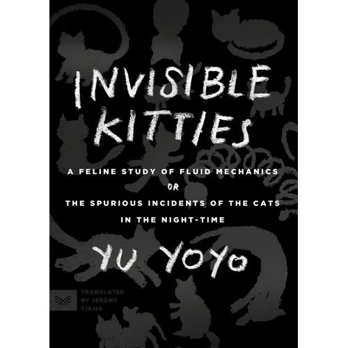 Invisible Kitties: A Feline Study of Fluid Mechanics or the Spurious Incidents of the Cats in the Night-Time - Paperback