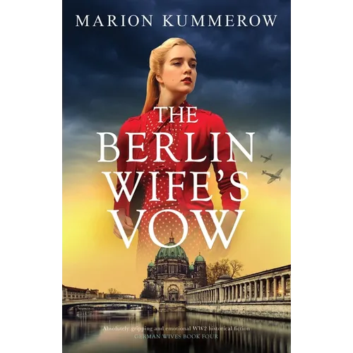 The Berlin Wife's Vow: Absolutely gripping and emotional WW2 historical fiction - Paperback