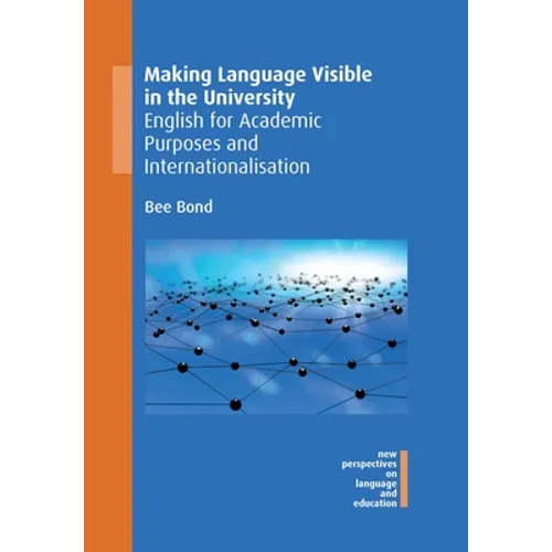 Making Language Visible in the University: English for Academic Purposes and Internationalisation - Paperback