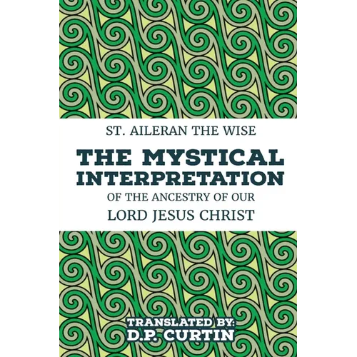 The Mystical Interpretation of the ancestry of Our Lord Jesus Christ - Paperback