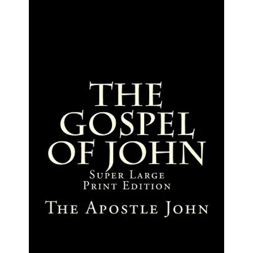 The Gospel of John: Super Large Print Edition - Paperback