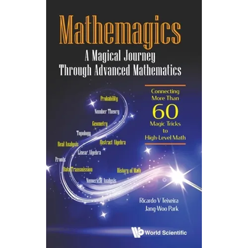 Mathemagics: A Magical Journey Through Advanced Math - Hardcover