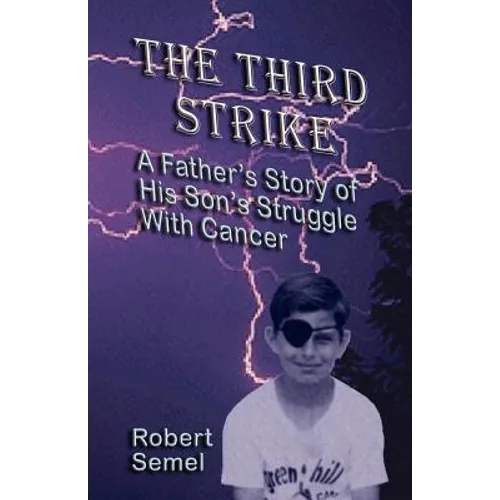 The Third Strike: A Father's Story of His Son's Struggle with Cancer - Paperback