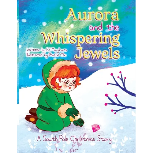 Aurora and the Whispering Jewels: A South Pole Christmas Story - Paperback