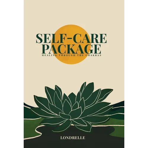 Self-Care Package: Healing Through The Chakras - Hardcover